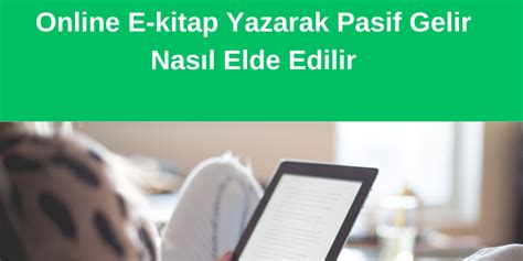 E-kitap Yazarak Pasif Gelir Elde Etme